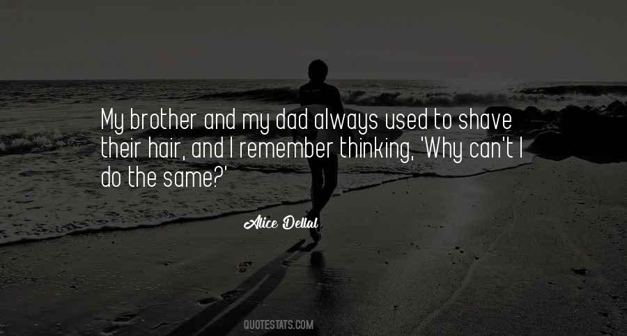 Quotes About My Dad And Brother #811697