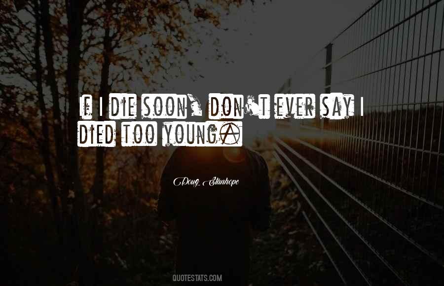 Quotes About Died Too Young #1554770