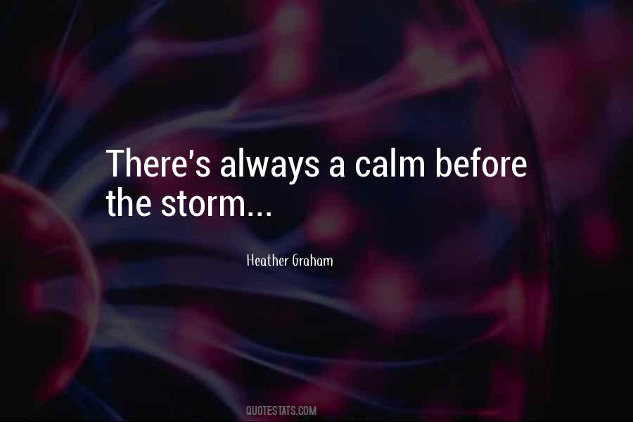 Quotes About Calm Before The Storm #1065828