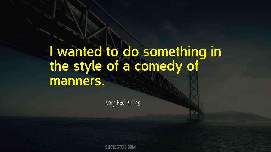 Quotes About Comedy Of Manners #161592