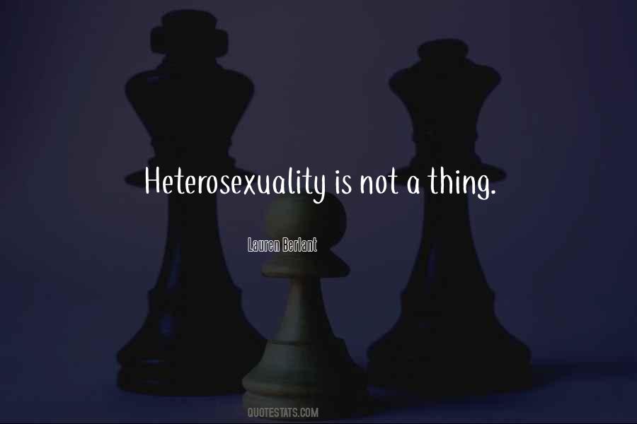 Heterosexuality Is Quotes #294541
