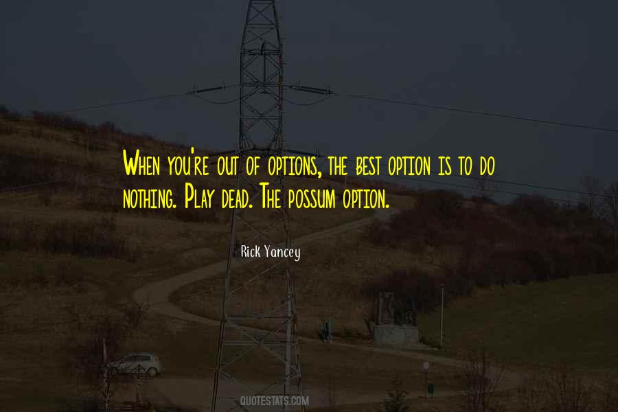 Out Of Options Quotes #294070