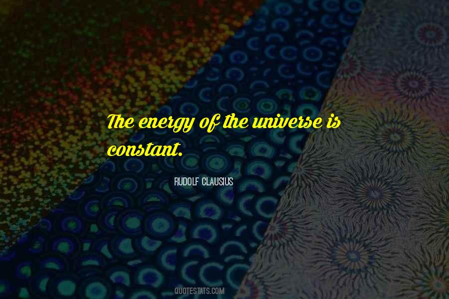 Quotes About Energy Of The Universe #1086836