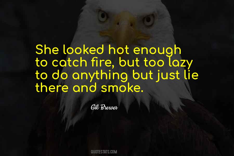 Fire And Smoke Quotes #981923