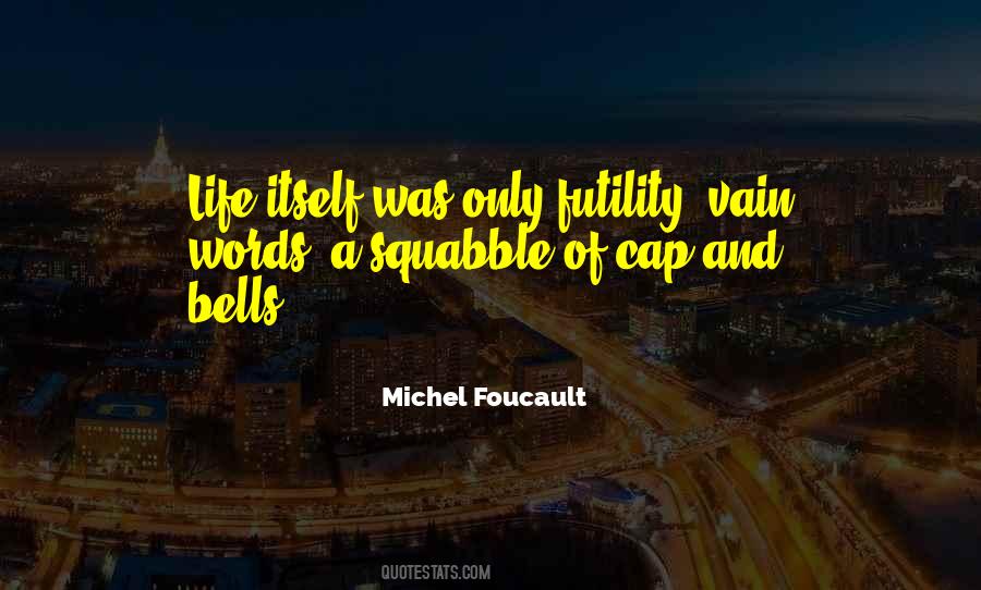 Quotes About Foucault #340323