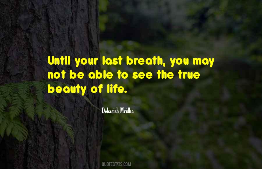True Beauty Of Life Quotes #535293