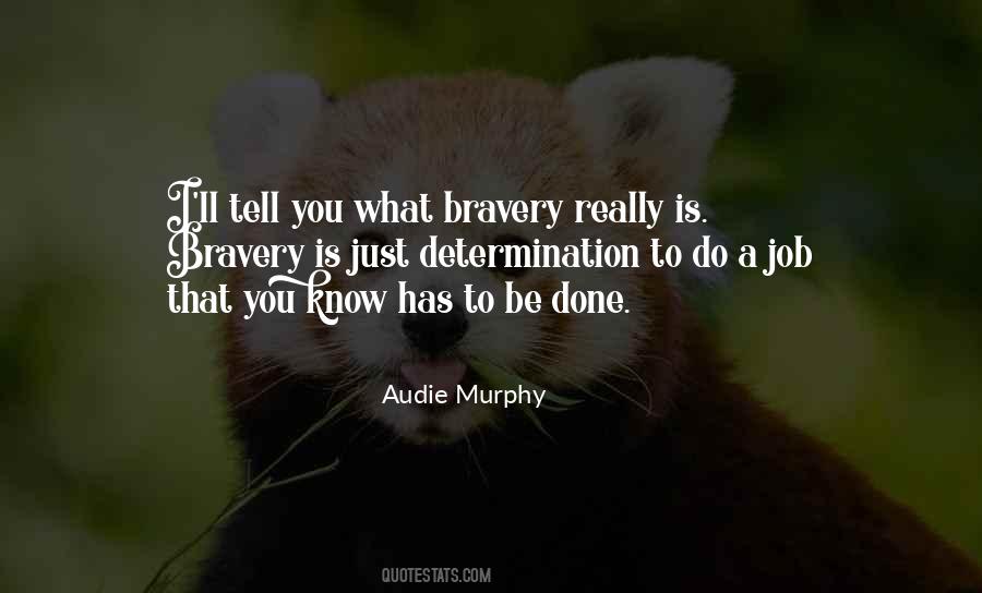 Quotes About Bravery And Determination #1867320