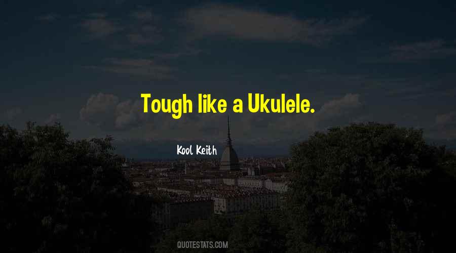 Quotes About Ukulele #1271746