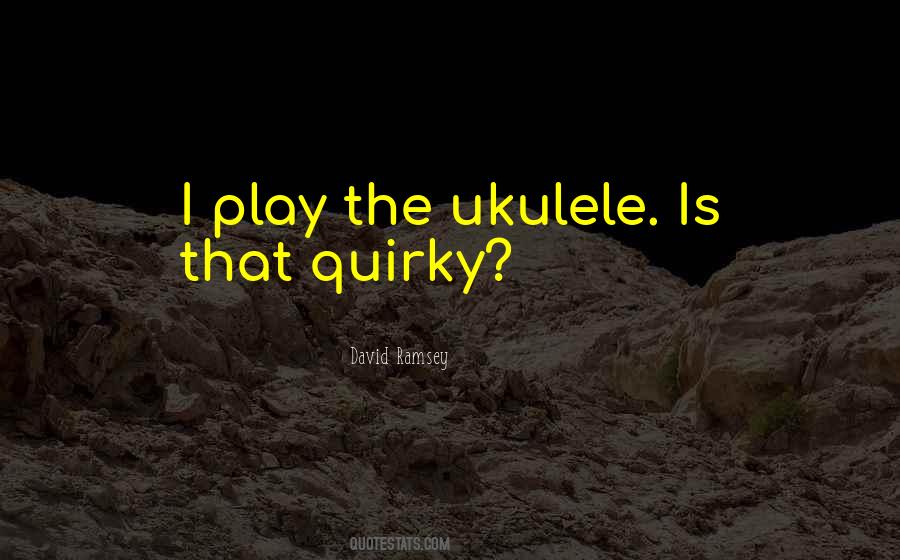 Quotes About Ukulele #543782