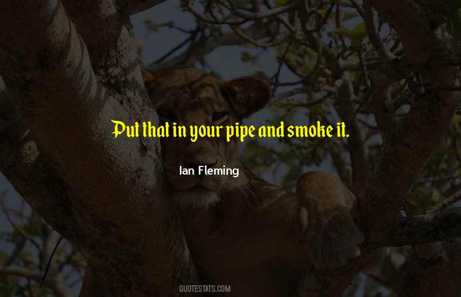 Pipe Smoke Quotes #344744