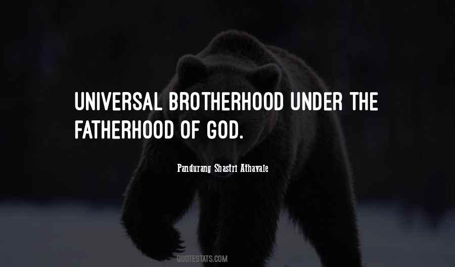 Quotes About Universal Brotherhood #182151
