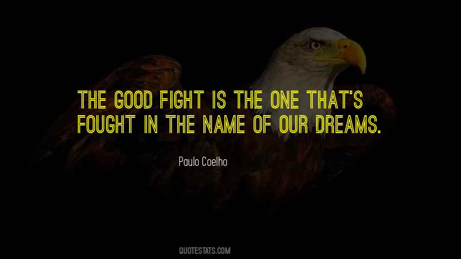 Fought A Good Fight Quotes #1814613