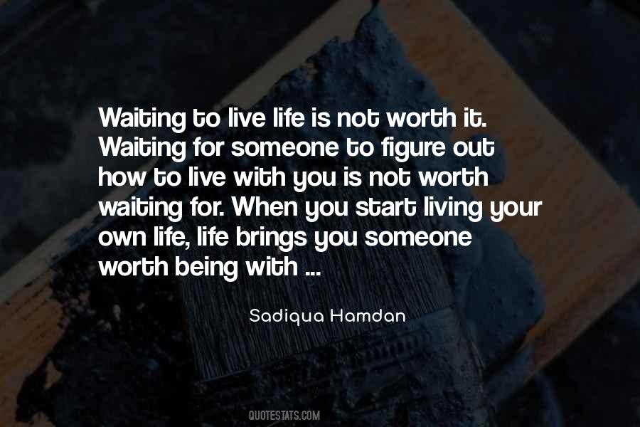 Quotes About Not Worth Waiting #10016