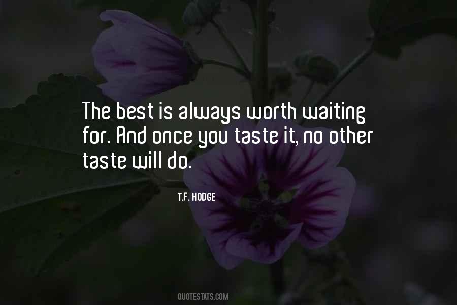 Quotes About Not Worth Waiting #1087540