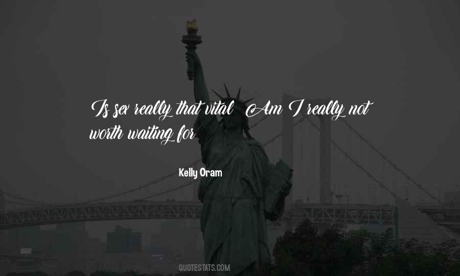 Quotes About Not Worth Waiting #1565920