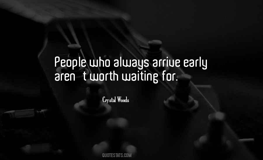 Quotes About Not Worth Waiting #438492