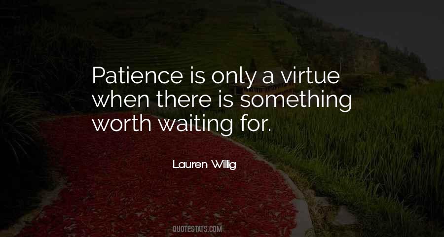 Quotes About Not Worth Waiting #542728