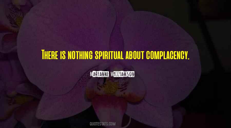 Spiritual Complacency Quotes #377471