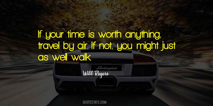 Quotes About Not Worth Your Time #1825986