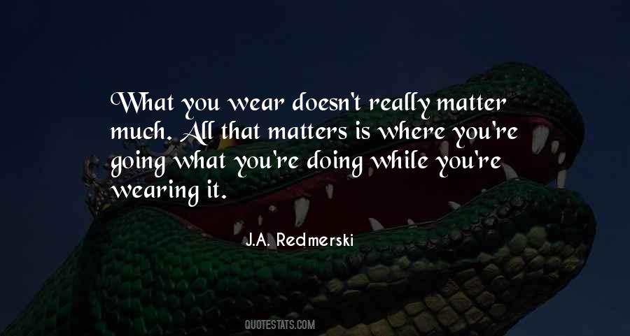 Quotes About Doing What Matters #1166701