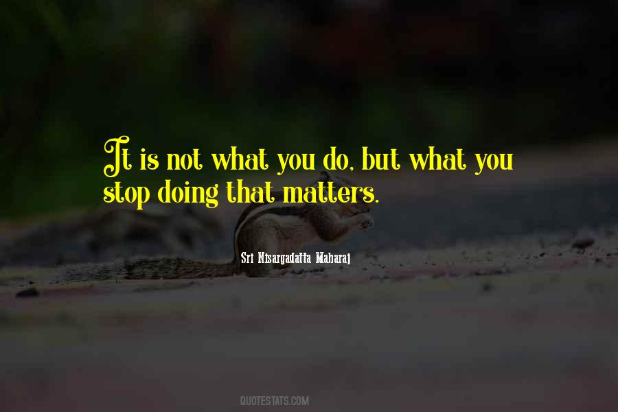 Quotes About Doing What Matters #1360770