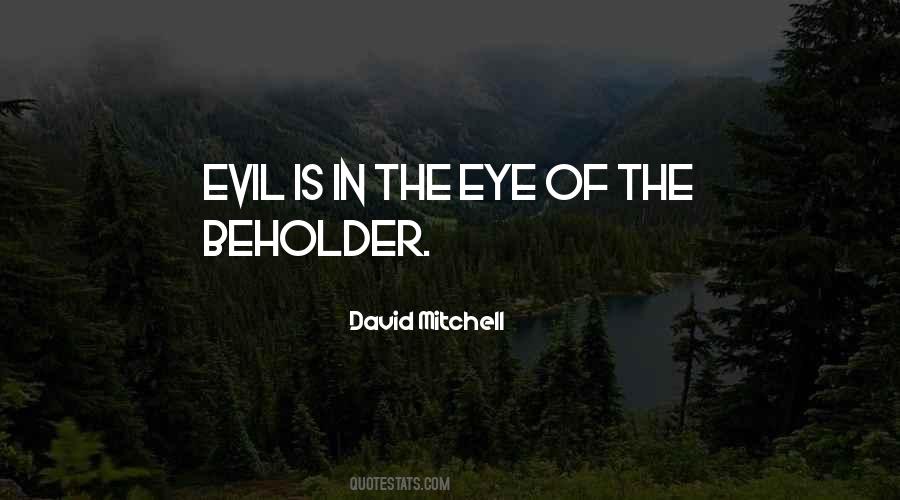 Quotes About Eye Of The Beholder #579861