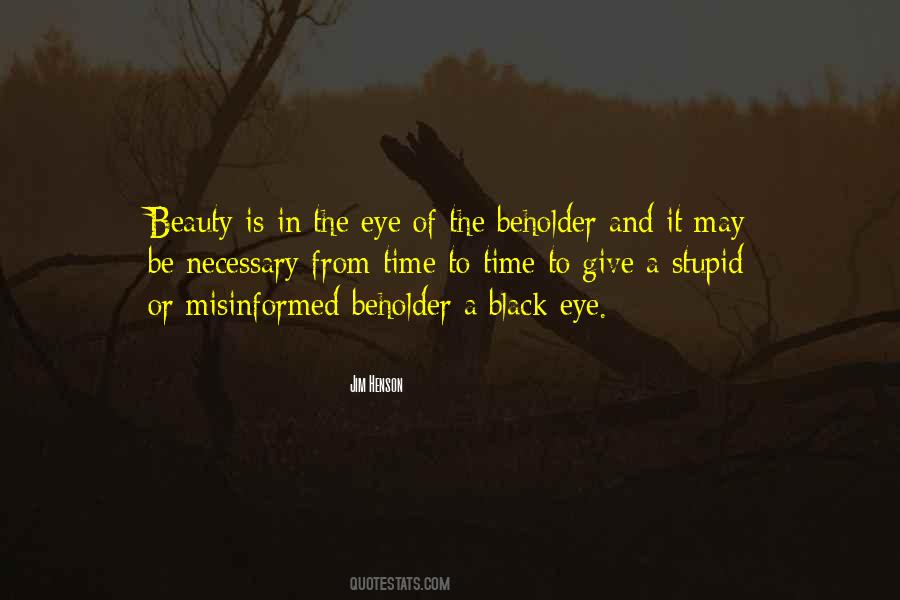 Quotes About Eye Of The Beholder #752820