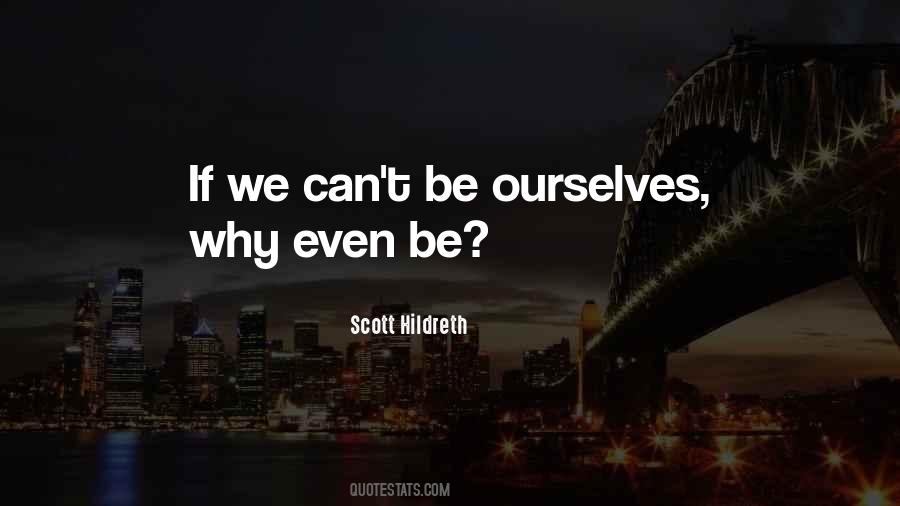 Be Ourselves Quotes #644835