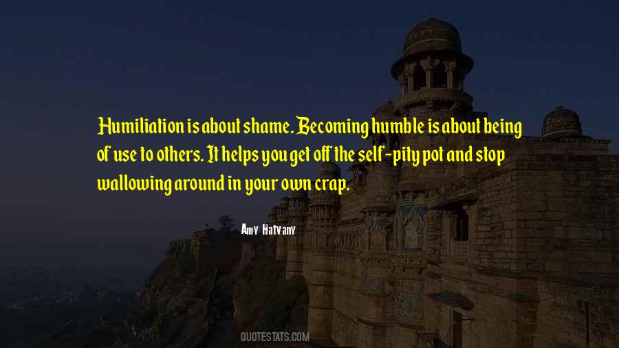 Quotes About Self Humiliation #1565851