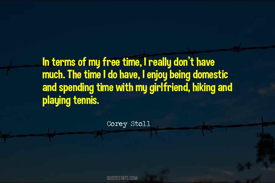 Quotes About Spending Time With Girlfriend #655991