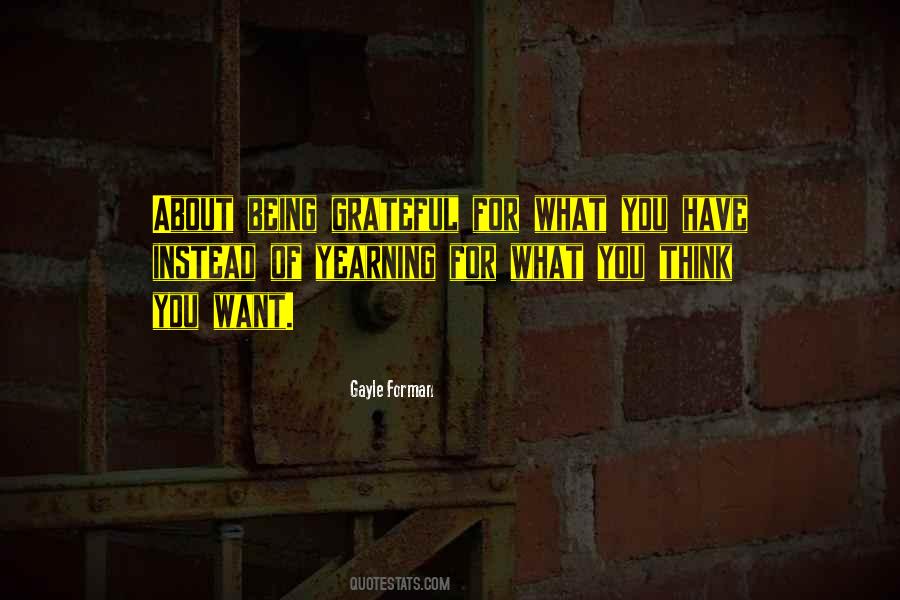 Quotes About What You Think You Want #946877