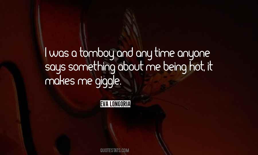Quotes About Being A Tomboy #598879