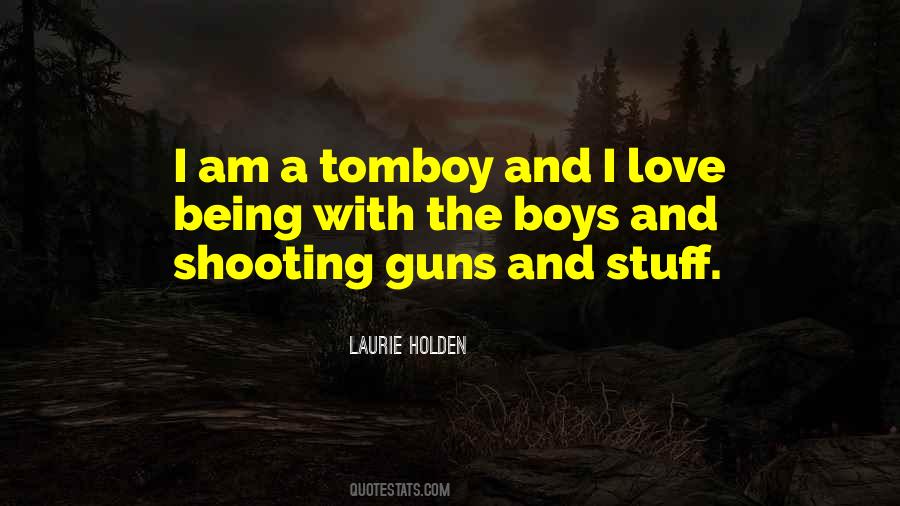 Quotes About Being A Tomboy #725268