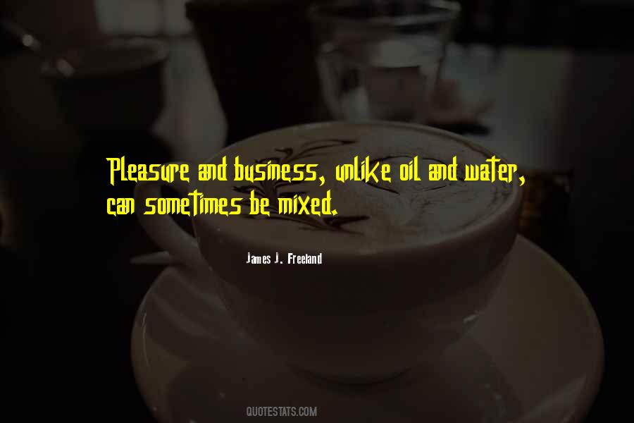 Quotes About Business And Pleasure #1571052