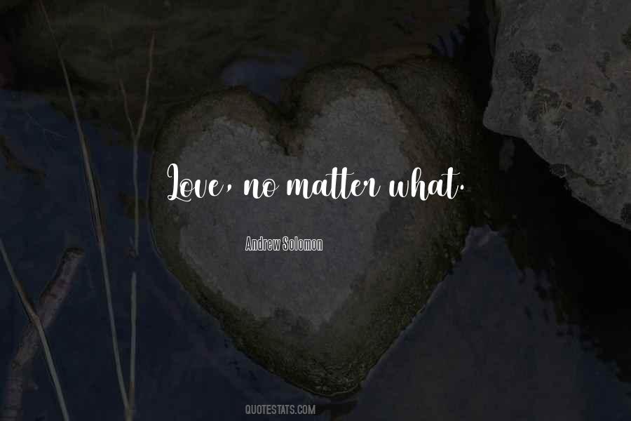 Quotes About Love No Matter What #1420659
