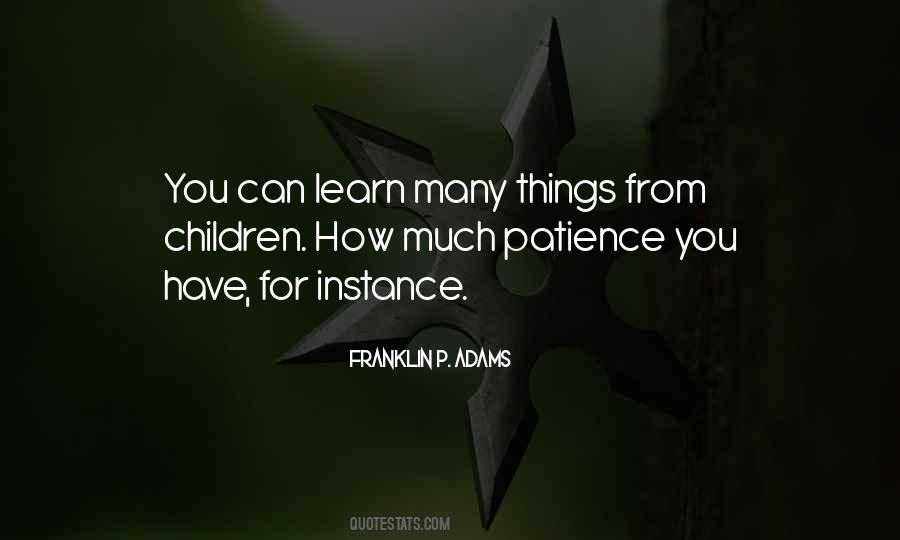 How Children Learn Quotes #1370781