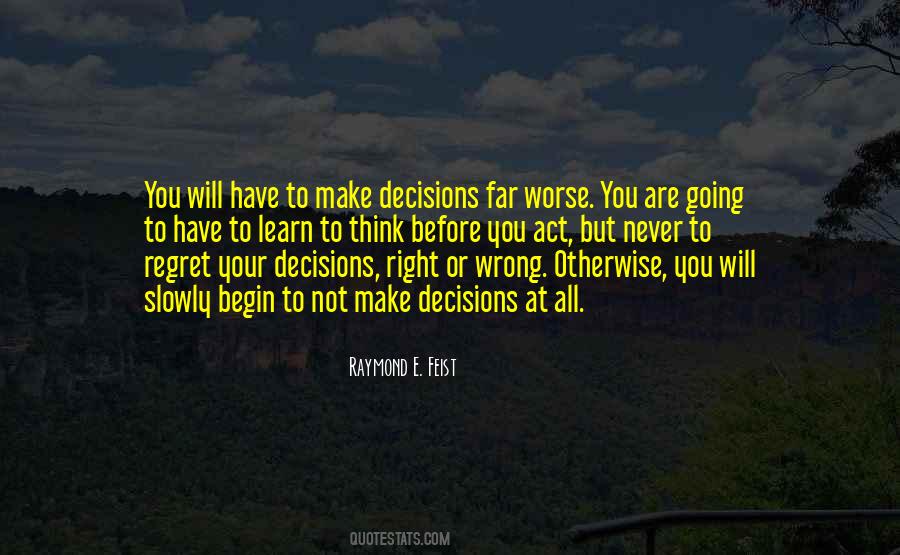 Quotes About Wrong Decisions #1193185
