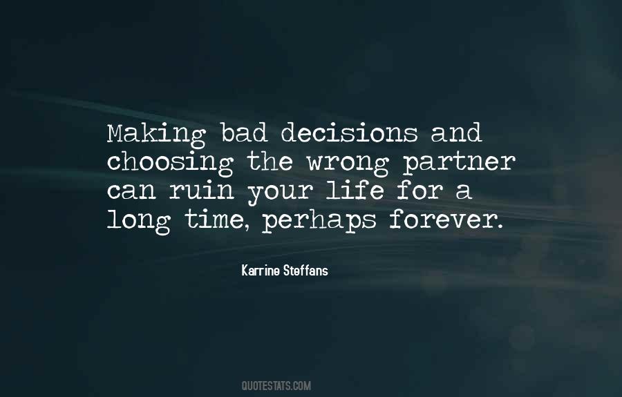 Quotes About Wrong Decisions #658718