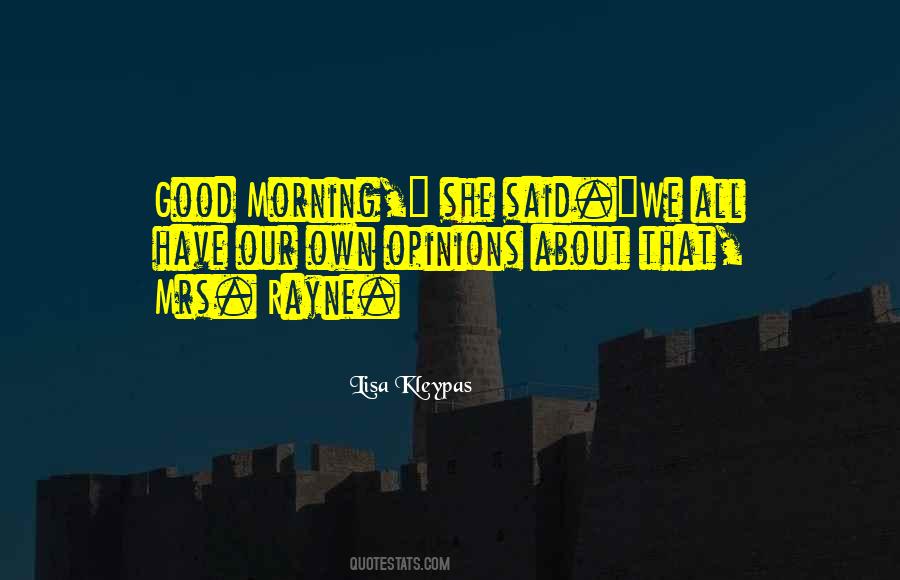 Quotes About Our Own Opinions #406138