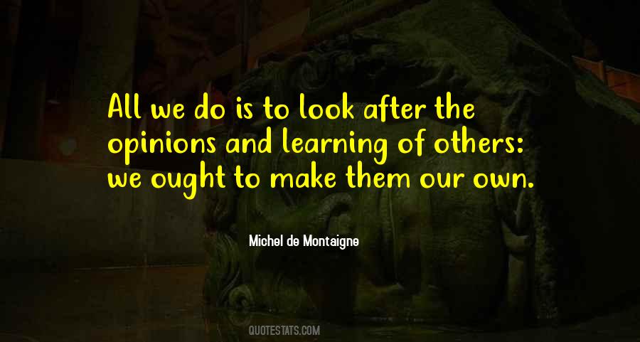 Quotes About Our Own Opinions #72344