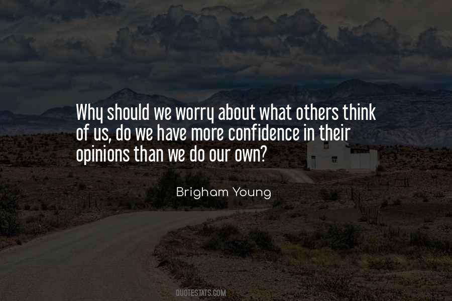 Quotes About Our Own Opinions #821067