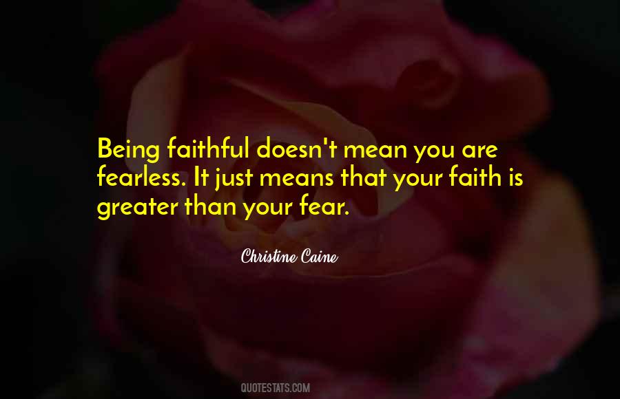 Being Faithful Quotes #1224966