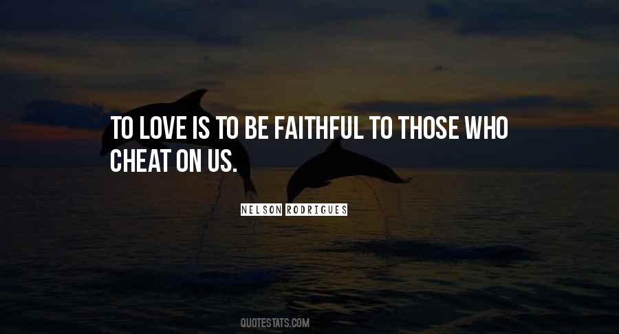 Being Faithful Quotes #569603