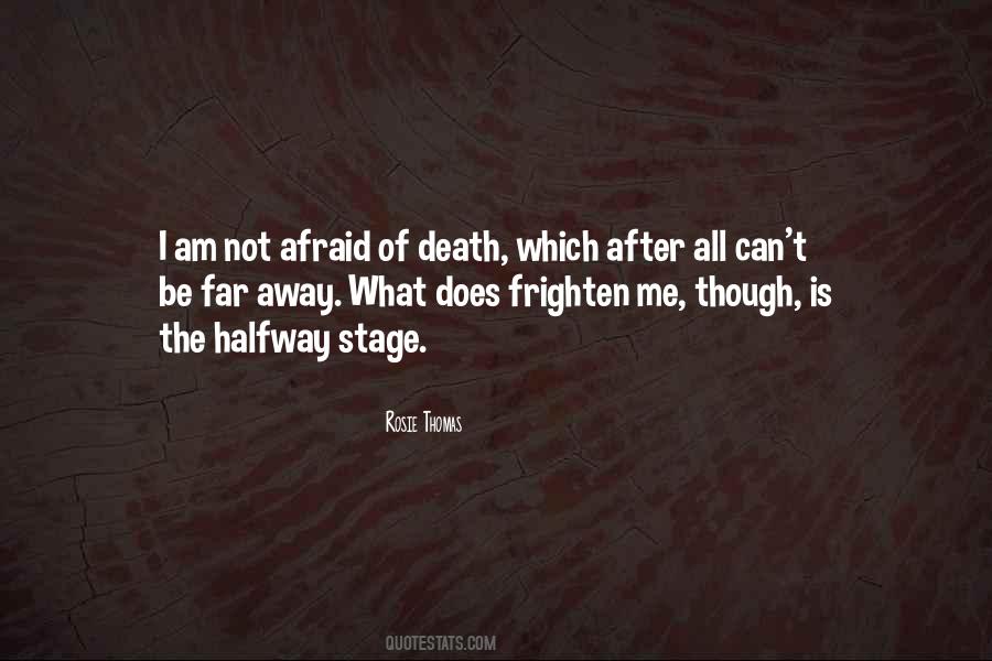 Quotes About Afraid Of Death #1082089