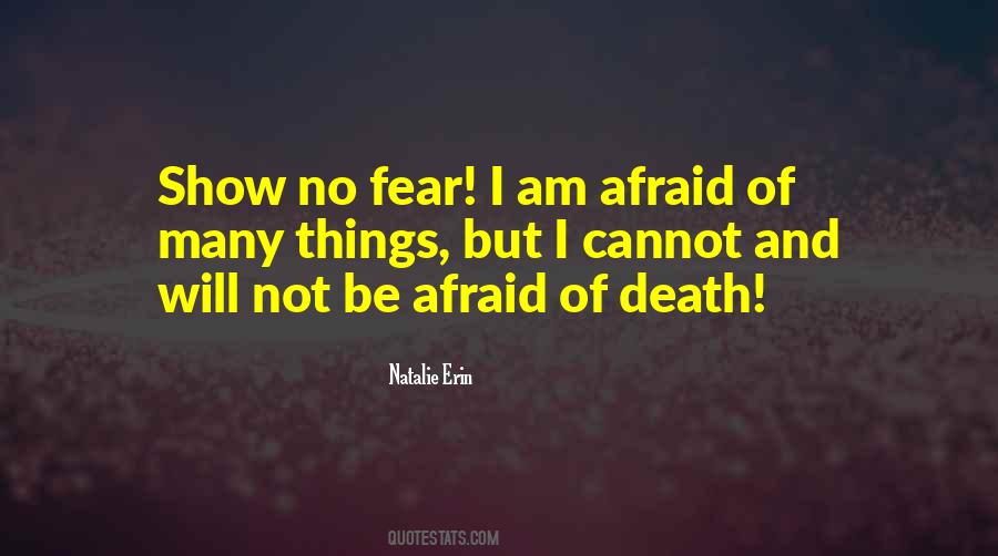 Quotes About Afraid Of Death #1425632