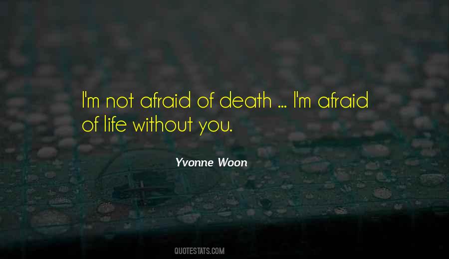 Quotes About Afraid Of Death #1470942