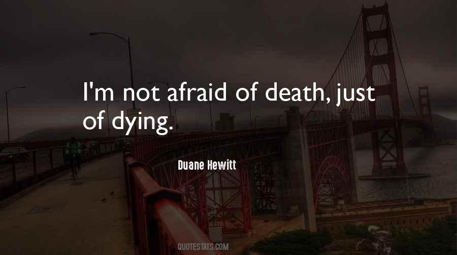 Quotes About Afraid Of Death #294037