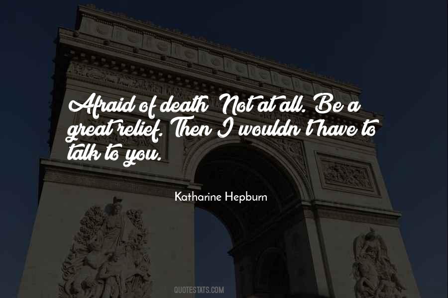 Quotes About Afraid Of Death #593981