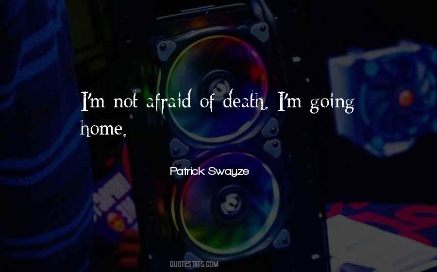 Quotes About Afraid Of Death #984127