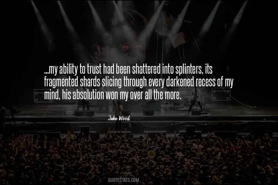 Quotes About Shattered Trust #963367